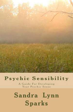 Psychic Sensibility de MS Sandra Lynn Sparks