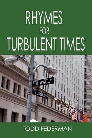 Rhymes for Turbulent Times de Todd Federman