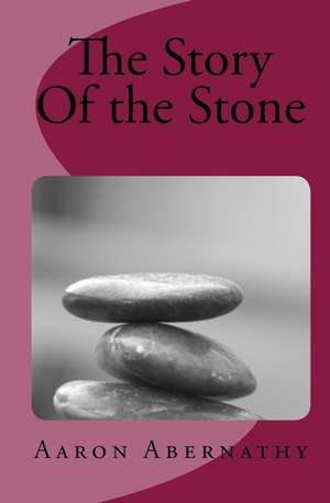 The Story of the Stone de Aaron Abernathy