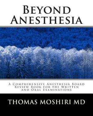 Beyond Anesthesia de Thomas Moshiri MD