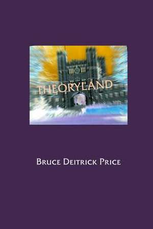 Theoryland de Price, Bruce Deitrick