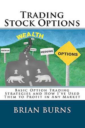 Trading Stock Options de Brian Burns