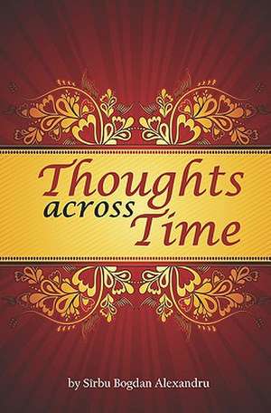 Thoughts Across Time de Bogdan Alexandru Sirbu