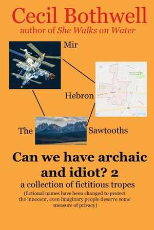 Can We Have Archaic and Idiot? de Cecil Bothwell