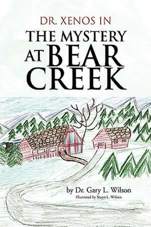 The Mystery at Bear Creek de Gary L. Wilson