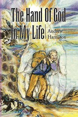 Hamilton, A: Hand Of God In My life