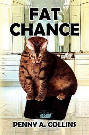 Fat Chance de Penny A. Collins