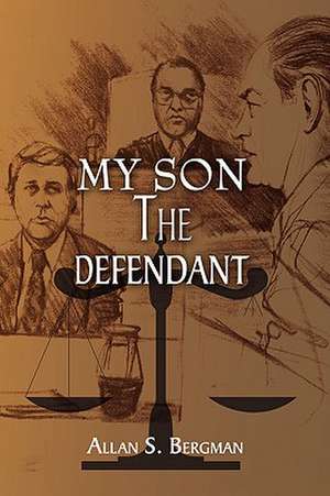 My Son the Defendant de Allan Bergman