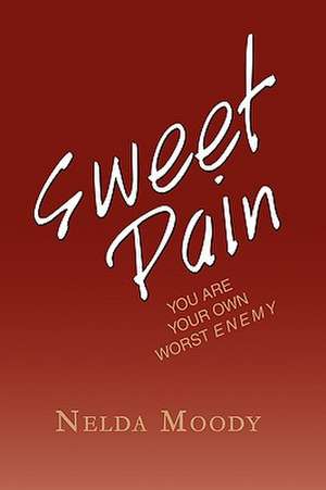 Sweet Pain de Nelda Elizabeth Moody