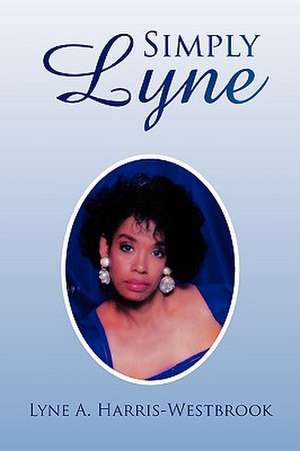 Simply Lyne de Lyne A. Harris-Westbrook