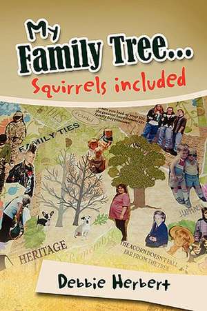 My Family Tree...Squirrels Included de Debbie Herbert