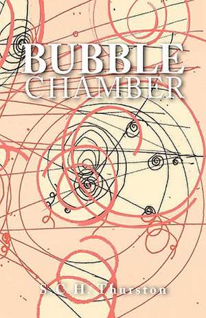 Bubble Chamber de S. C. H. Thurston