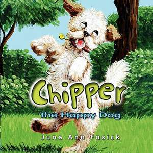 Chipper the Happy Dog de June Ann Fasick