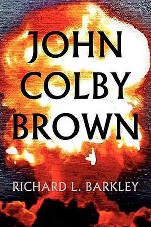 John Colby Brown de Richard L. Barkley