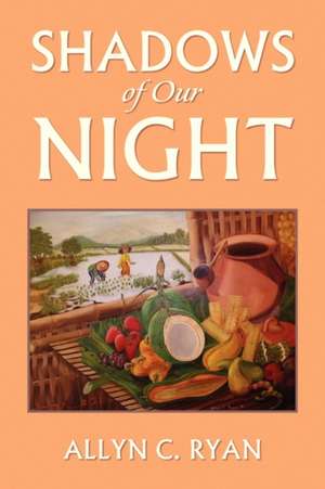 Shadows of Our Night de Allyn C. Ryan