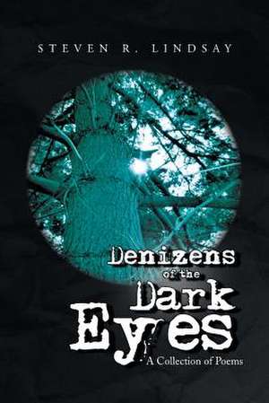 Denizens of the Dark Eyes de Steven R. Lindsay