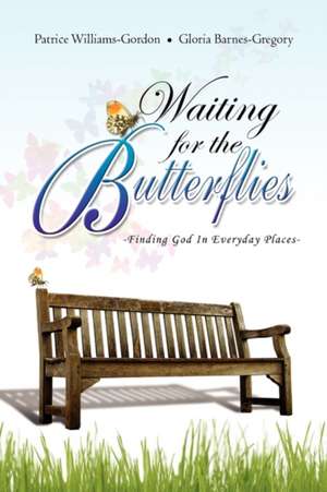 Waiting for the Butterflies de Patrice Williams-Gordon