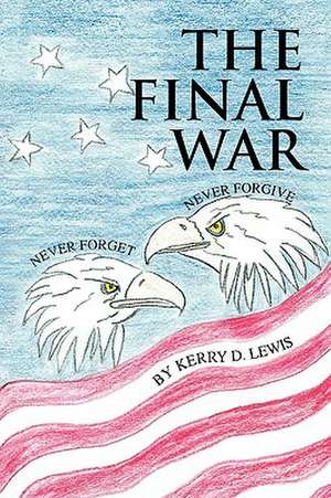 The Final War de Kerry D. Lewis