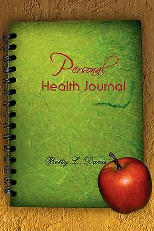 Personal Health Journal de Betty L. Davis