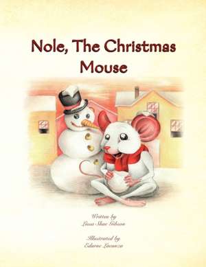 Nole, the Christmas Mouse de Lissa Gibson