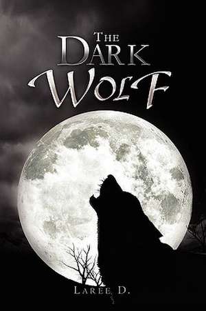 The Dark Wolf de Laree D