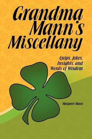 Grandma Mann's Miscellany de Margaret Mann