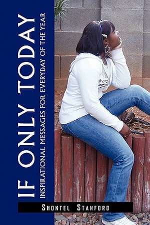 If Only Today de Shontel Stanford