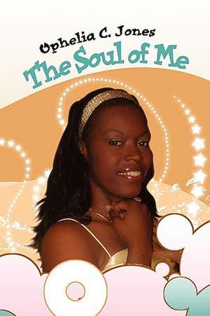 The Soul of Me de Ophelia C. Jones