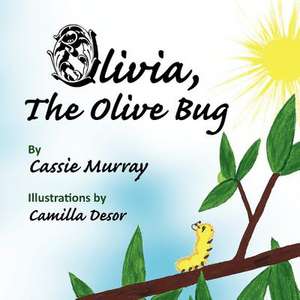 Olivia, the Olive Bug de Cassie Murray