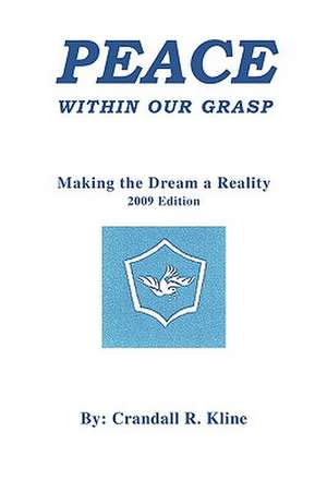 Peace Within Our Grasp de Crandall R. Jr. Kline