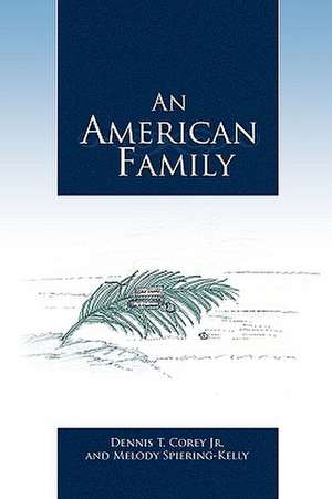 An American Family de Dennis T. Corey Jr.