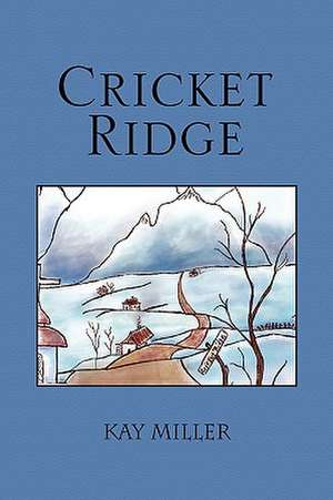 Cricket Ridge de Kay Miller