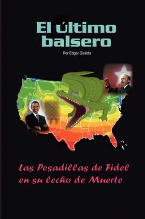 El Ultimo Balsero'' de Edgar Giraldo