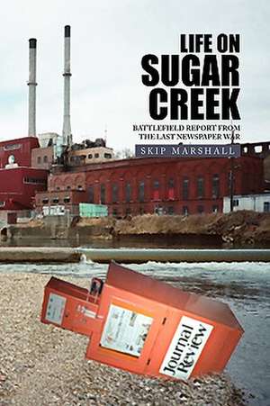 Life on Sugar Creek de Skip Marshall