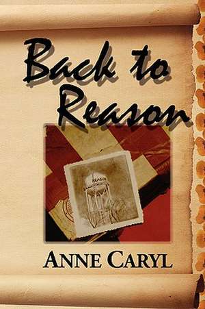 Back to Reason de Anne Caryl