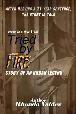 Tried by Fire de Rhonda Valdez