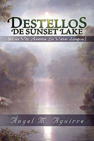 Destellos de Sunset Lake de Ngel M. Aguirre