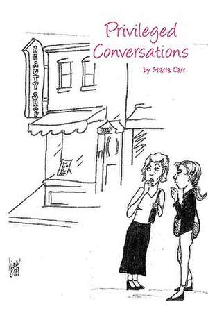 Privileged Conversations de Starla Carr