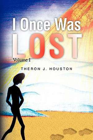 I Once Was Lost de Theron J. Houston