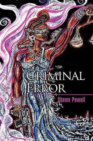 Criminal Error de Shawn Powell