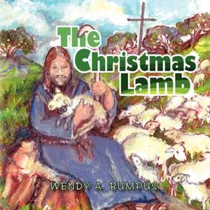 The Christmas Lamb de Wendy A. Bumpus