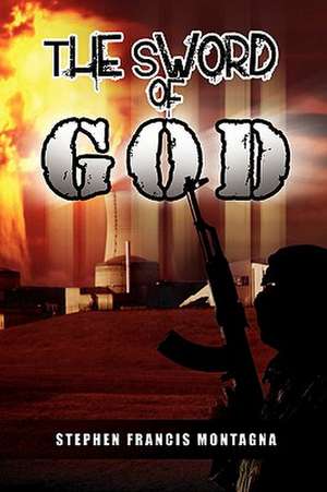 The Sword of God de Stephen Francis Montagna