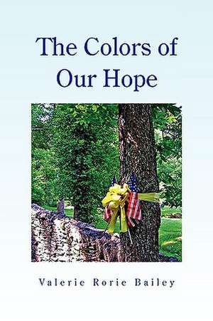 The Colors of Our Hope de Valerie Rorie Bailey