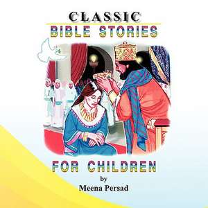 Classic Bible Stories for Children de Meena Persad