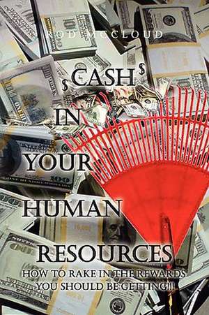 Cash In Your Human Resources de Rod McCloud