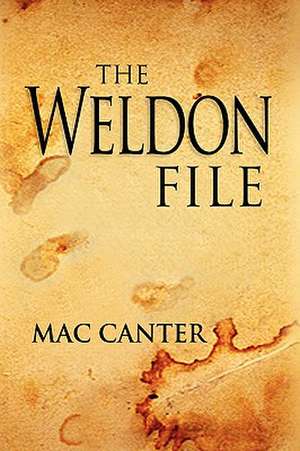 The Weldon File de Mac Canter