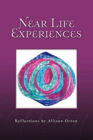 Near Life Experiences de Allison Orton