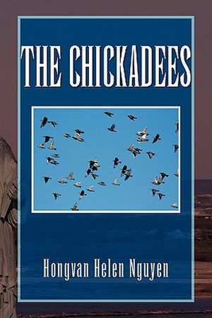 The Chickadees de Hongvan Helen Nguyen