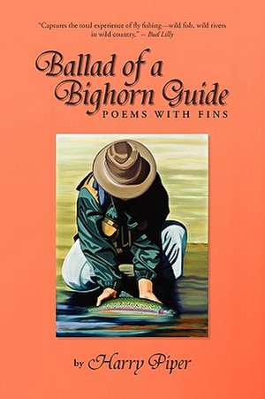 Ballad of a Bighorn Guide de Harry Piper