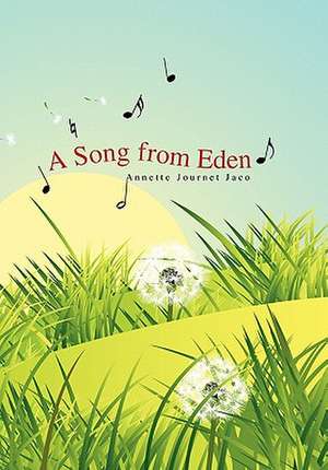 A Song from Eden de Annette Journet Jaco